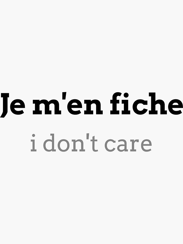 "Je m'en fiche " Sticker for Sale by monsieurgirafe Redbubble