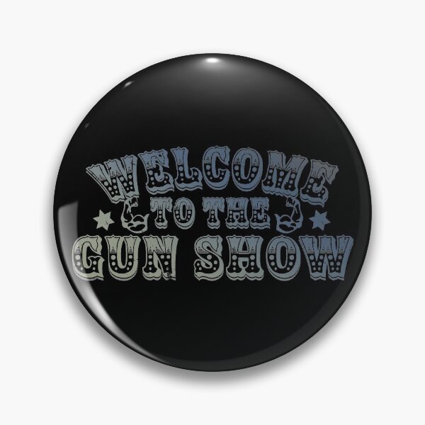 Item preview, Welcome To The Gun Show designed and sold by BaitHook.