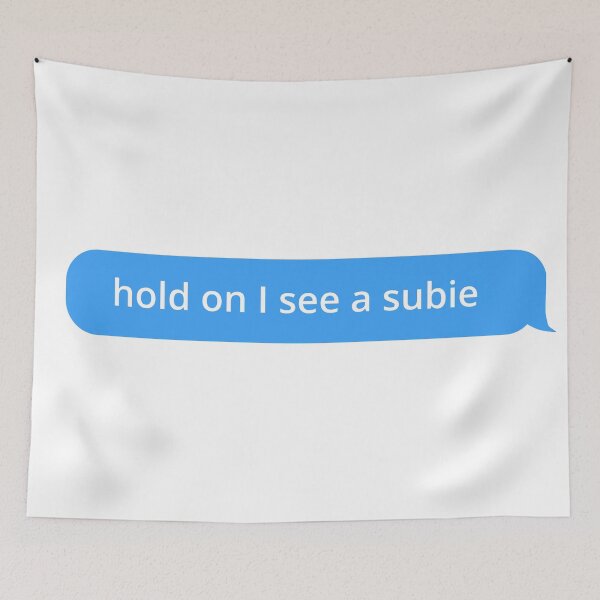 Item preview, "Hold on I see a subie" message designed and sold by Bonifaciio.