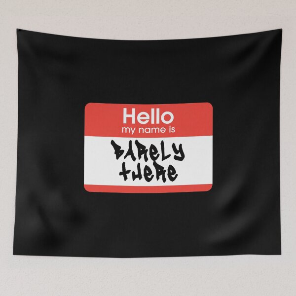 Item preview, Hello My Name Is Barely There Label  designed and sold by everything4eva.