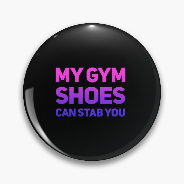 Item preview, My Gym Shoes Can Stab You designed and sold by PoleUnicorn.