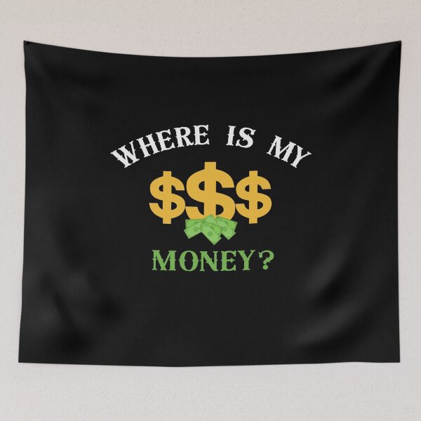 Item preview, Where Is My Money?, Money Shirt  designed and sold by bas19101.