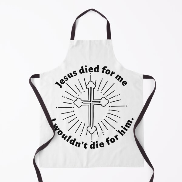 Item preview, Jesus died for me, I wouldn't die for him. designed and sold by CocoAndMore.