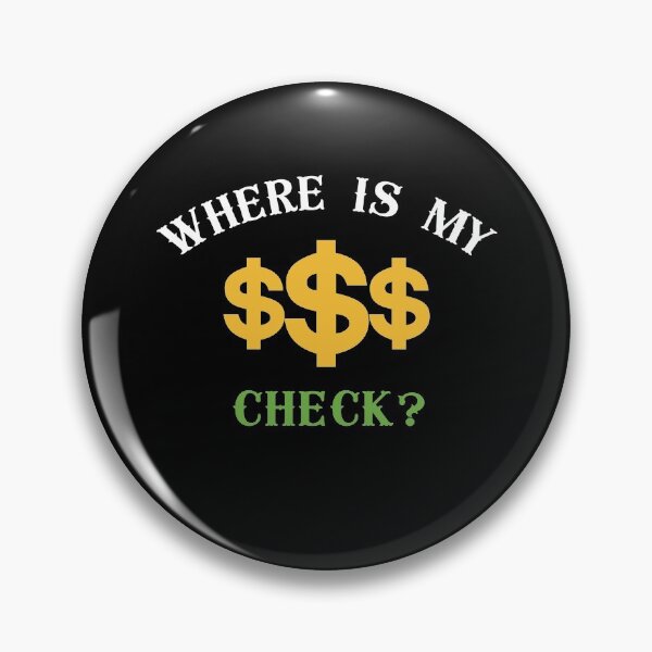 Item preview, Where Is My Check ?, Money Shirt  designed and sold by bas19101.