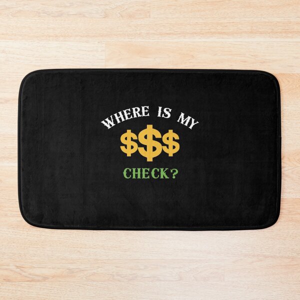 Item preview, Where Is My Check ?, Money Shirt  designed and sold by bas19101.