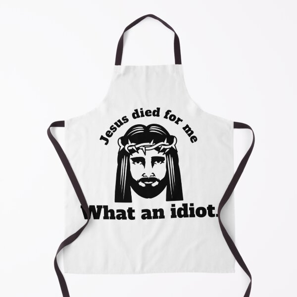 Item preview, Jesus died for me, What an idiot. designed and sold by CocoAndMore.