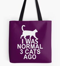 I Was Normal 3 Cats Ago Tote Bag
