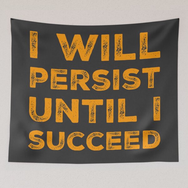 Item preview, I will persist until I succeed  designed and sold by Md1982.