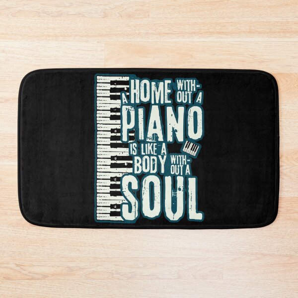 Item preview, A home without a piano is like a body without a soul designed and sold by DeliriousSteve.