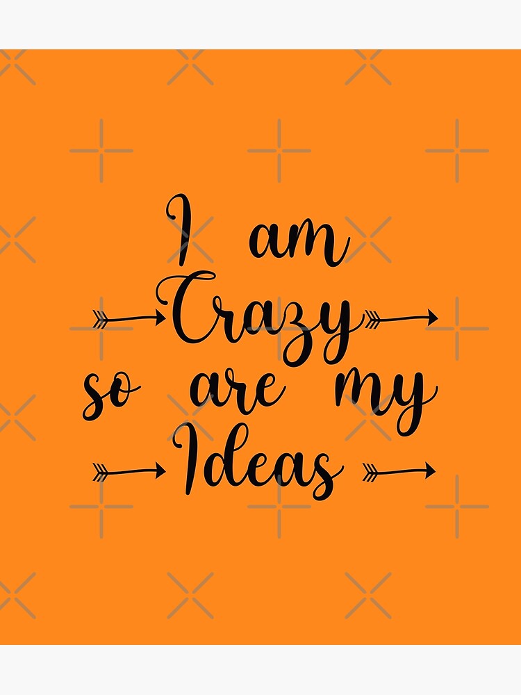 crazy-ideas-poster-for-sale-by-elcicreart-redbubble