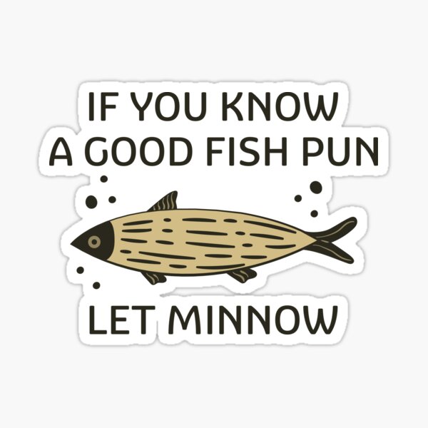 Fish jokes puns Stickers, Unique Designs