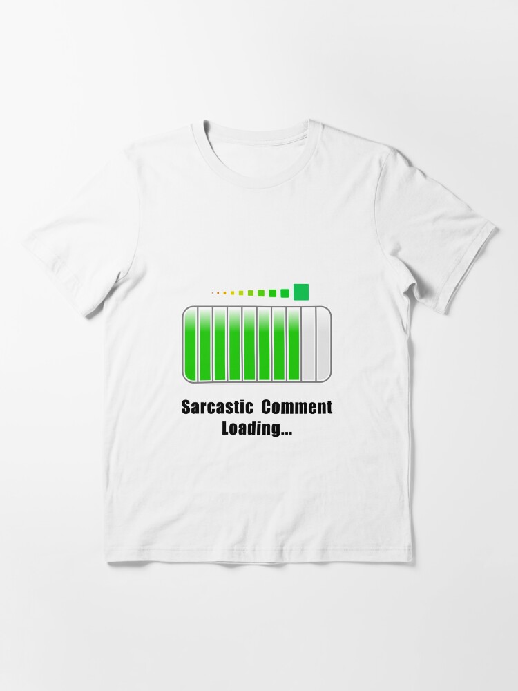 Alternative Ansicht von Sarkastischer Kommentar wird geladen Essential T-Shirt