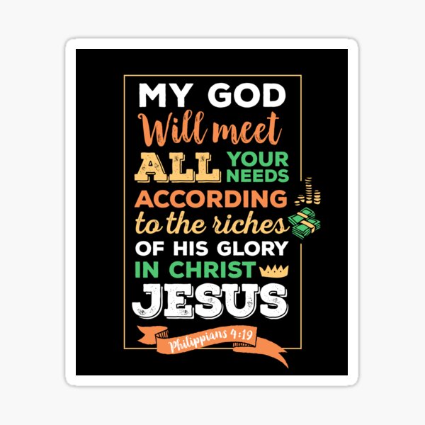My God will meet all your needs, Philippians 4:19, scripture, Christian gift Sticker