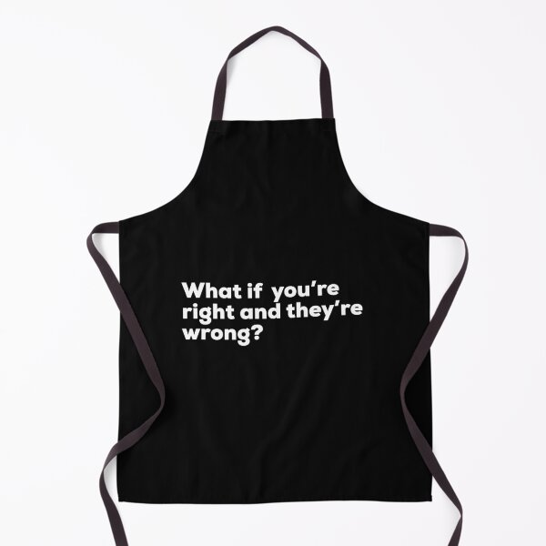 Item preview, What If You’re Right And They’re Wrong ? designed and sold by So Witcasm ?.