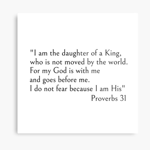I am the daughter of a King - Christian Bible quotes Metal Print