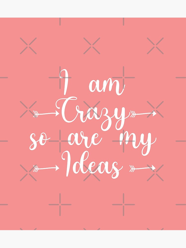 crazy-ideas-poster-for-sale-by-elcicreart-redbubble