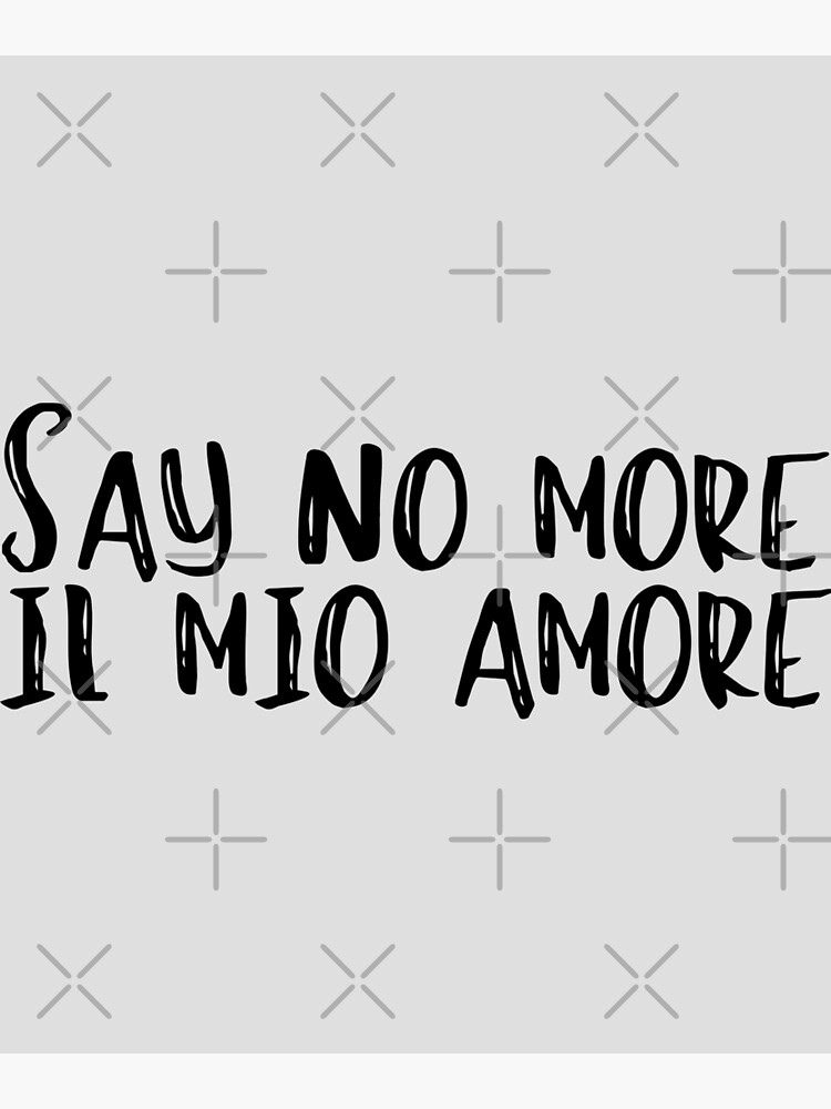 say-no-more-il-mio-amore-poster-for-sale-by-l3ajib-redbubble