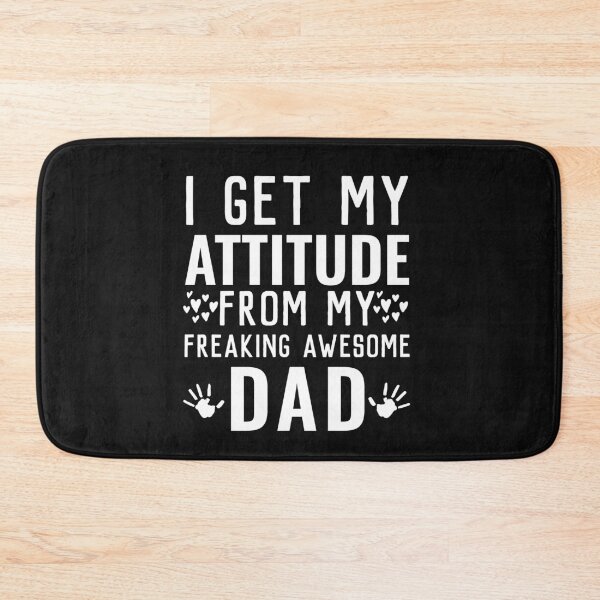 Item preview, I Get My Attitude From My Freaking' Awesome Dad designed and sold by TINASTORESHOPE.