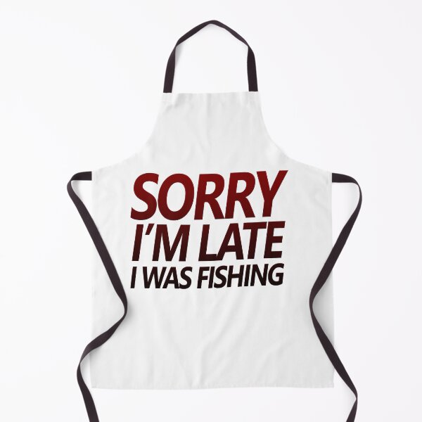 Item preview, Fishing quotes hhh, Sorry I'm late I was fishing stickers and design 3 designed and sold by Ripoubsb.