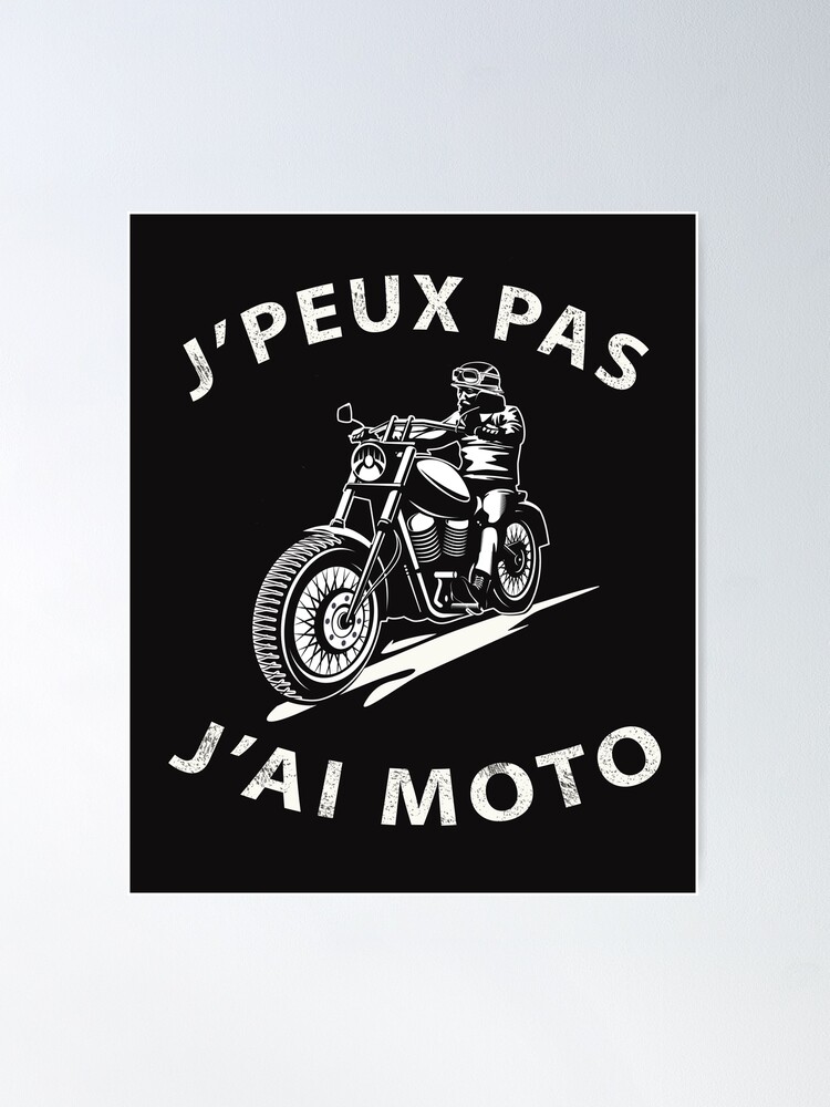 J Peux Pas J Ai Moto Motorcycle Cadeaux Motard Vintage Cadeau Drole Poster By Magedalamin Redbubble