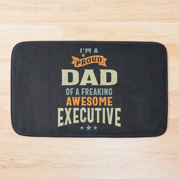 Item preview, Proud Dad Of an Awesome Executive designed and sold by cidolopez.