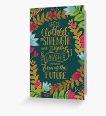 She Is Clothed In Strength And Dignity And Laughs Without Fear Of The Future, Floral Greeting Card