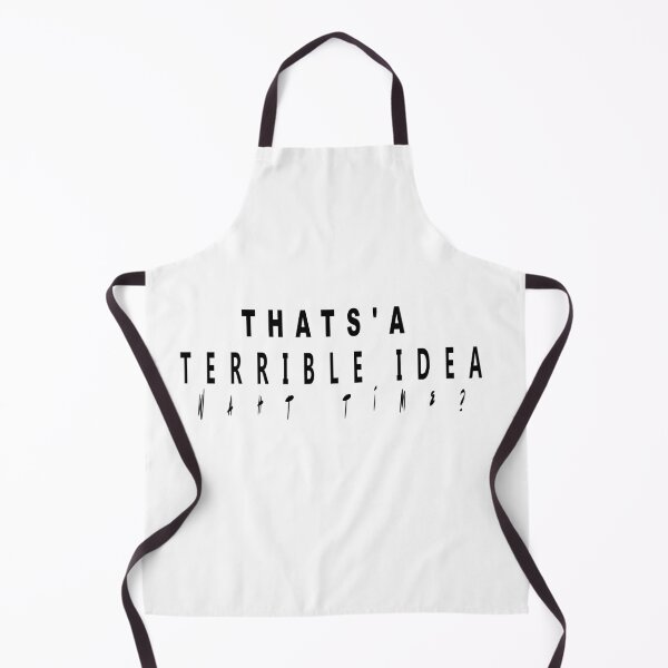 Item preview, That’s a Terrible Idea What Time designed and sold by mustaphaaga.
