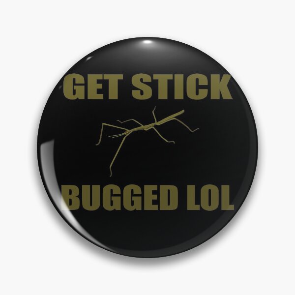 Item preview, Get Stick Bugged LOL Fun Internet Meme Joke Dance Troll Gift designed and sold by TiffannyUKZ.