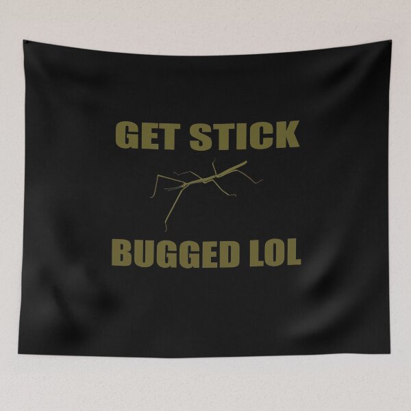 Item preview, Get Stick Bugged LOL Fun Internet Meme Joke Dance Troll Gift designed and sold by TiffannyUKZ.