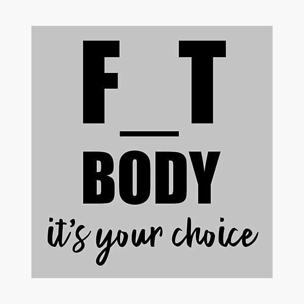 Fit or Fat, it is your choice Photographic Print