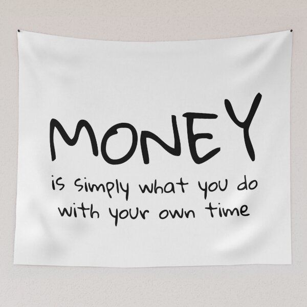 Item preview, Money is simply what you do with your own time quote  designed and sold by PrimeScripts.