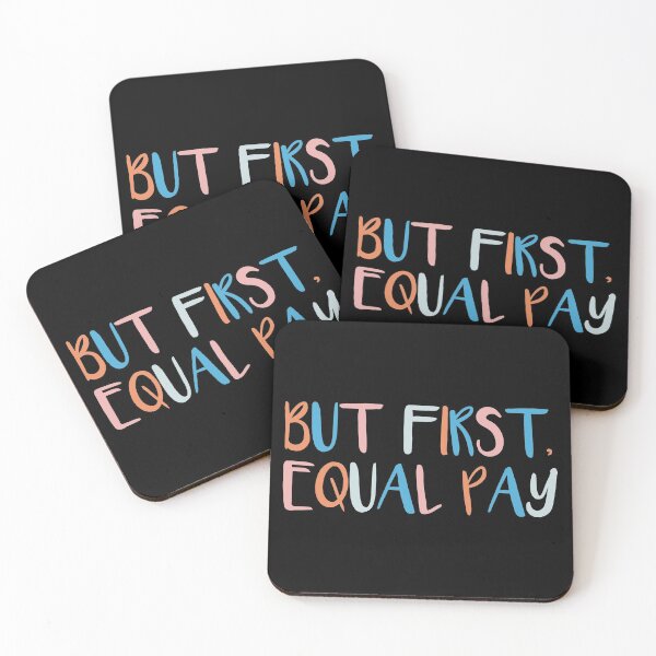 Item preview, But First, Equal Pay Funny Saying Sarcastic Feminist designed and sold by Shop signer.