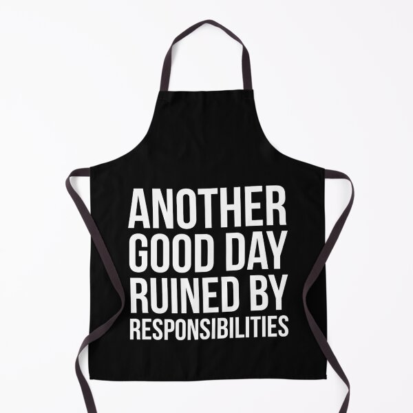Item preview, Another Good Day Ruined By Responsibilities designed and sold by evokearo.
