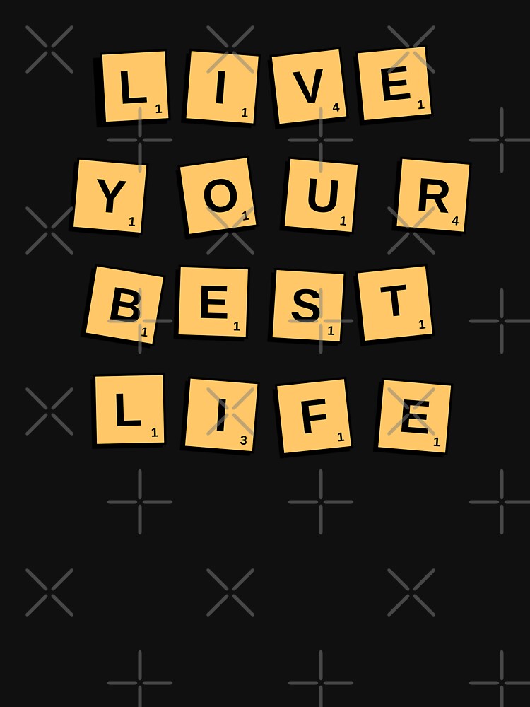 Live Your Best Life - scrabble tiles style quote. Poster for Sale by  Theleochick