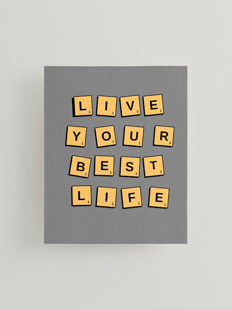 Live Your Best Life - scrabble tiles style quote. | Mounted Print