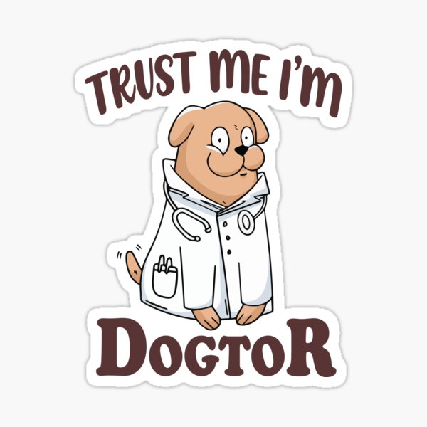 trust me im a dogtor