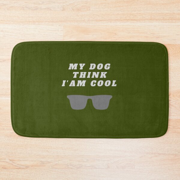 Item preview, my dog think I' am cool designed and sold by laila7534.