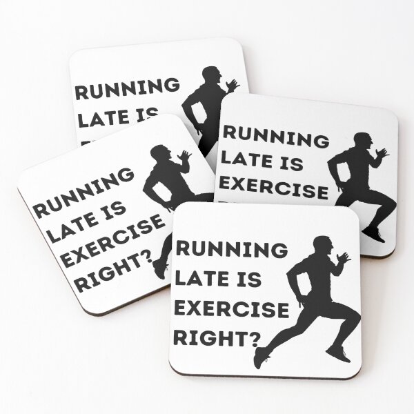 Item preview, Running late is exercise right designed and sold by srm-creations.