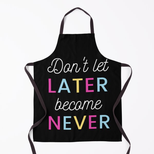 Item preview, don't let later become never designed and sold by ftaa7.