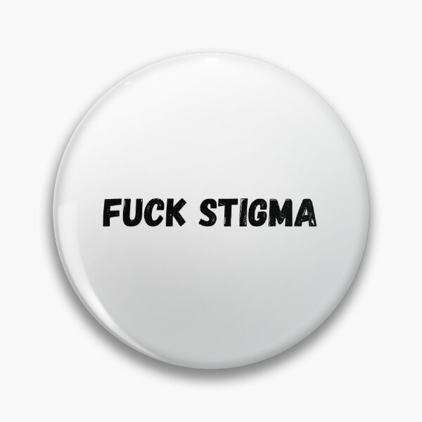 Item preview, Fuck stigma designed and sold by stuff-n-stuff.