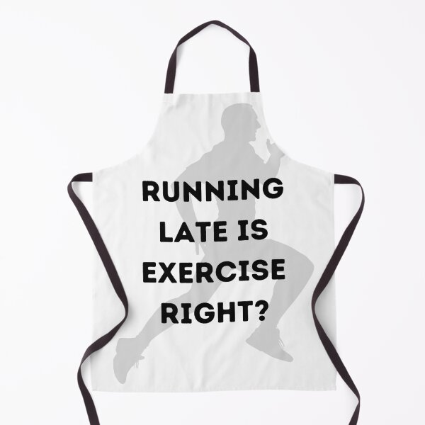 Item preview, Running late is exercise right designed and sold by srm-creations.