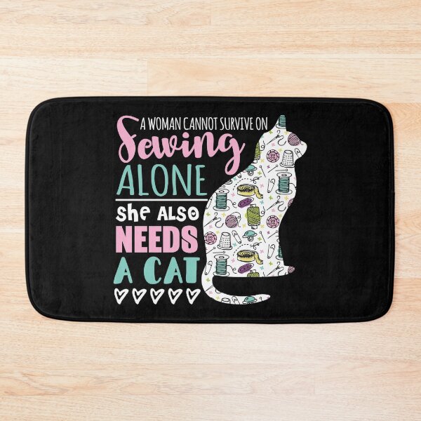 Item preview, A Woman Cannot Survive On Sewing Alone She Also Needs A Kitten designed and sold by Charles Brian.