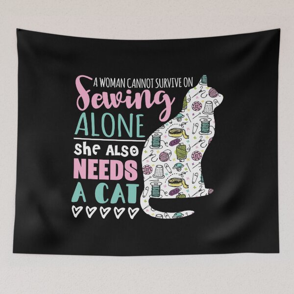 Item preview, A Woman Cannot Survive On Sewing Alone She Also Needs A Kitten designed and sold by Charles Brian.