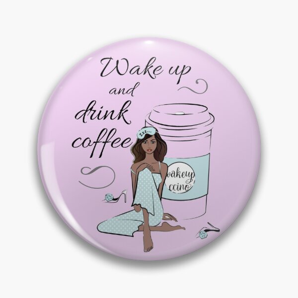 Item preview, Wake up and Drink Coffee designed and sold by Coffee &  Fashion.