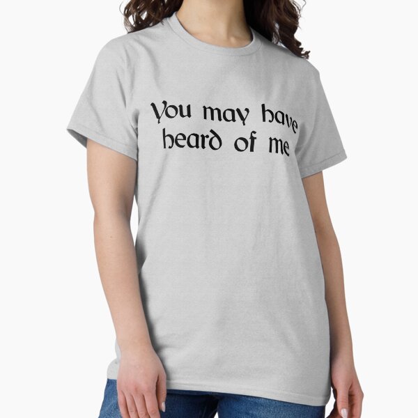 Item preview, You may have heard of me designed and sold by MaryAreWe.