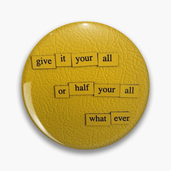 Item preview, Give It Your All designed and sold by depfridgepoems.