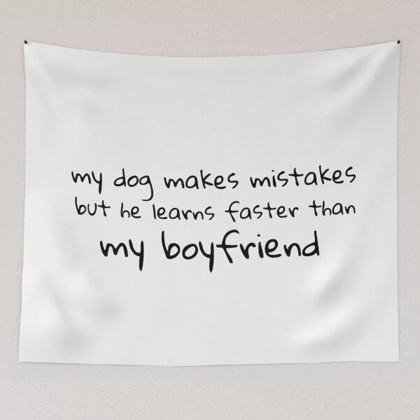 Item preview, my dog learns faster than my boyfriend designed and sold by PrimeScripts.