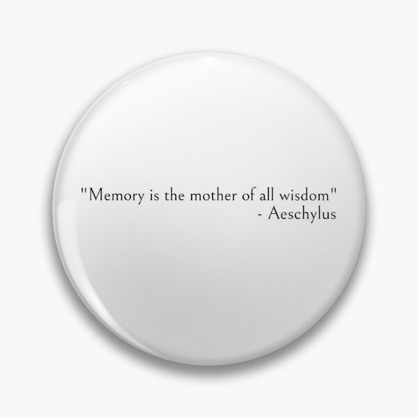 Item preview, Aeschylus Quotes - Memory is the mother of all wisdom designed and sold by ds-4.