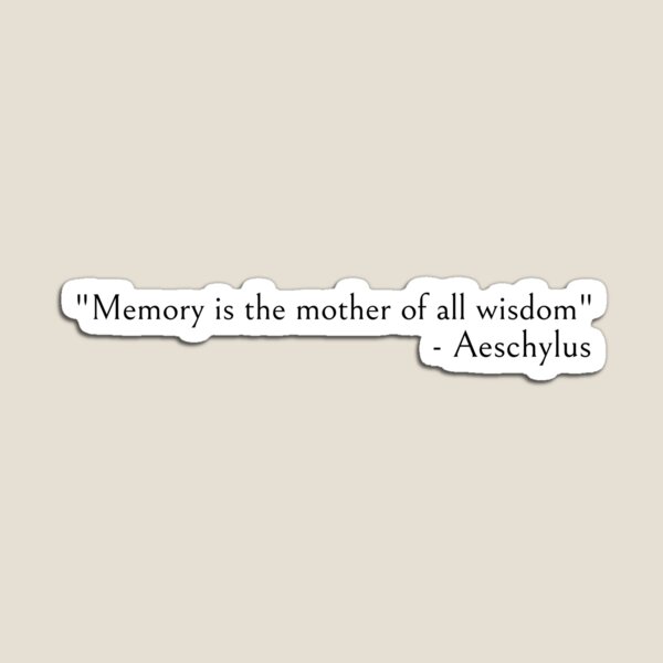 Item preview, Aeschylus Quotes - Memory is the mother of all wisdom designed and sold by ds-4.