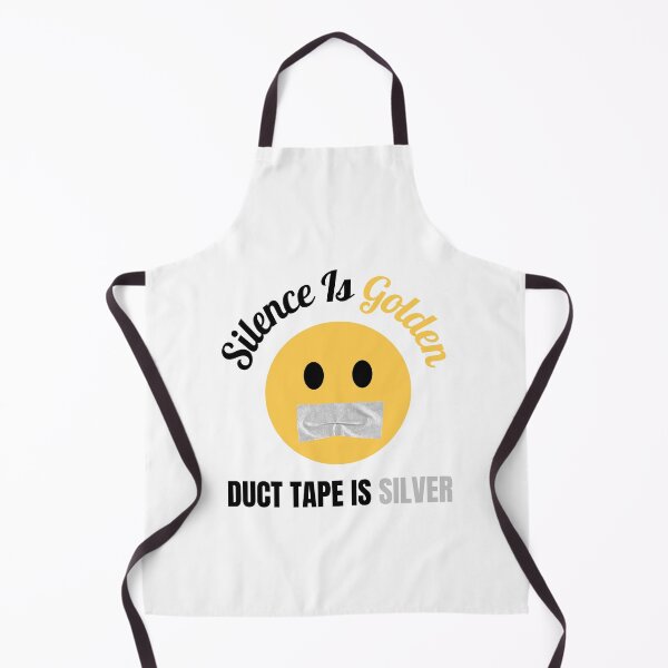 Item preview, Silence Is Golden Duct Tape Is Silver designed and sold by momsnpops.